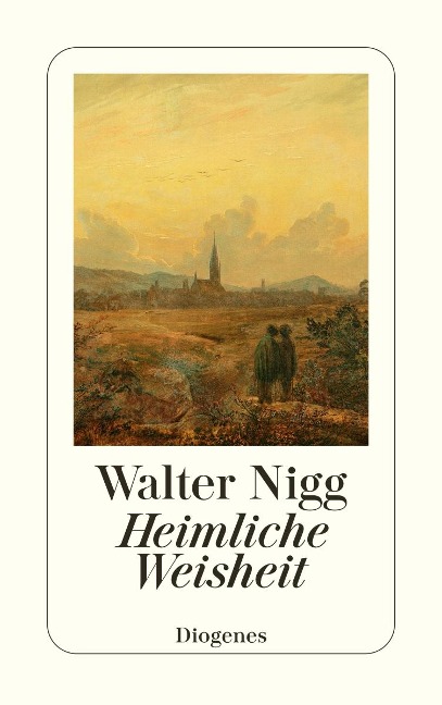 Heimliche Weisheit - Walter Nigg