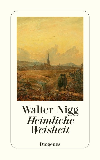 Heimliche Weisheit - Walter Nigg