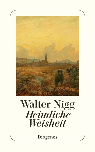 Heimliche Weisheit - Walter Nigg