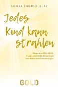 Cover-Bild zum Titel 'Jedes Kind kann strahlen' von 'Sonja Ilitz'