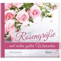Cover-Bild zum Titel 'Rosengrüße mit vielen guten Wünschen' von 'Doro Zachmann'
