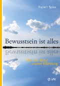 Cover-Bild zum Titel 'Bewusstsein ist alles' von 'Rupert Spira'