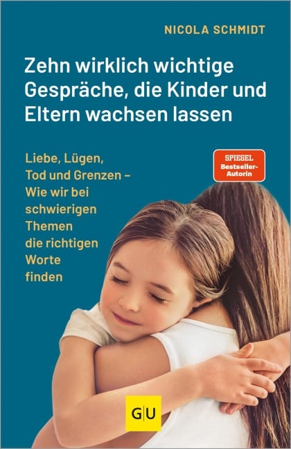 Zehn wirklich wichtige Gespräche, die Kinder und Eltern wachsen lassen - Nicola Schmidt