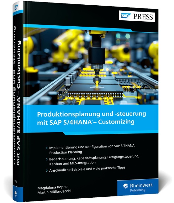 Produktionsplanung und -steuerung mit SAP S/4HANA - Customizing - Magdalena Köppel, Martin Müller-Jacobi