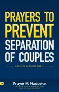 Cover-Bild zum Titel 'Prayers to Prevent Separation of Couples' von 'Prayer M. Madueke'