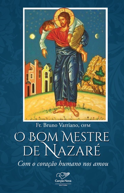 O Bom Mestre de Nazaré - Fr. Bruno Varriano