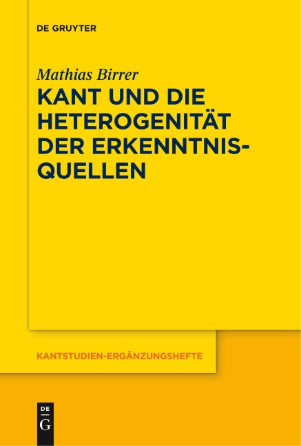 Kant und die Heterogenität der Erkenntnisquellen - Mathias Birrer