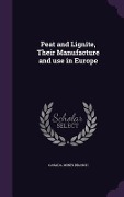 Cover-Bild zum Titel 'Peat and Lignite, Their Manufacture and use in Europe' von ''