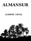 Cover-Bild zum Titel 'Almansur' von 'Ludwig Tieck'