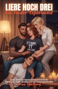 Cover-Bild zum Titel 'Liebe hoch Drei Ein.Tinder-Experiment: Eine queere Beziehungskomödie über die Liebe jenseits von Konventionen' von 'Luisa Thalberg'