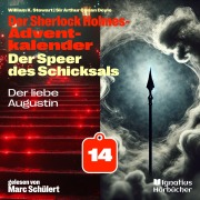 Cover-Bild zum Titel 'Der liebe Augustin (Der Sherlock Holmes-Adventkalender: Der Speer des Schicksals, Folge 14)' von 'Arthur Conan Doyle, William K. Stewart'