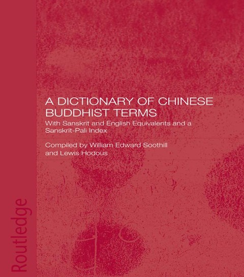 A Dictionary of Chinese Buddhist Terms - Lewis Hodous, William E. Soothill