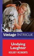 Undying Laughter (Mills & Boon Vintage Intrigue) - Kelsey Roberts