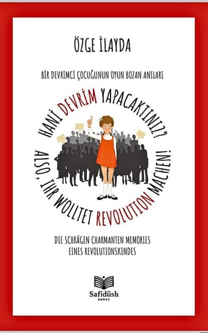 Hani Devrim Yapacaktiniz? - Also Ihr Wolltet Revolution Machen! - Özge Ilayda