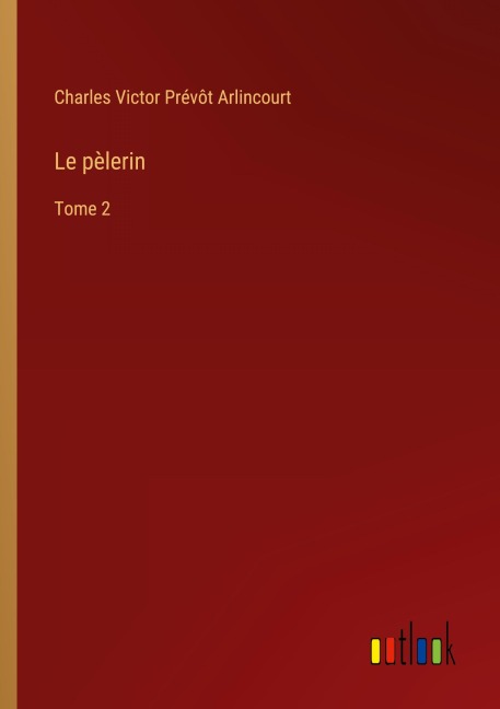 Le pèlerin - Charles Victor Prévôt Arlincourt