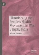 Cover-Bild zum Titel 'Historicising the People's Health Movement in West Bengal, India' von 'Nataraj Malakar'