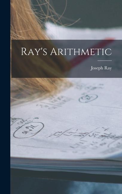 Ray's Arithmetic - Joseph Ray