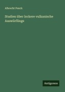 Cover-Bild zum Titel 'Studien über lockere vulkanische Auswürflinge' von 'Albrecht Penck'