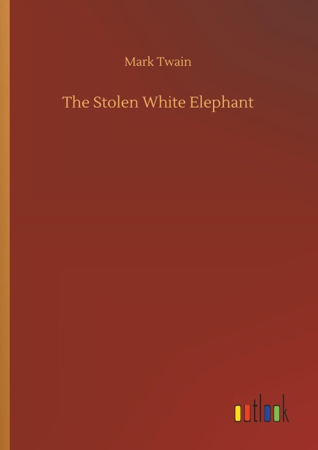 The Stolen White Elephant - Mark Twain