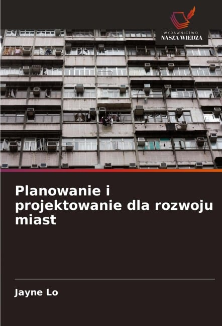Planowanie i projektowanie dla rozwoju miast - Jayne Lo