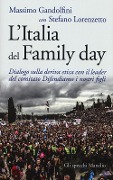 Cover-Bild zum Titel 'L' Italia del Family day. Dialogo sulla deriva etica con il leader del comitato Difendiamo i nostri figli' von 'Massimo Gandolfini, Stefano Lorenzetto'