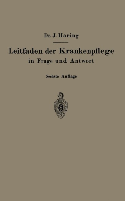Leitfaden der Krankenpflege in Frage und Antwort - Alfred Fiedler, Johannes Haring