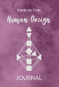Entdecke Dein Human Design - Eva Fischer, Carmen Kihm