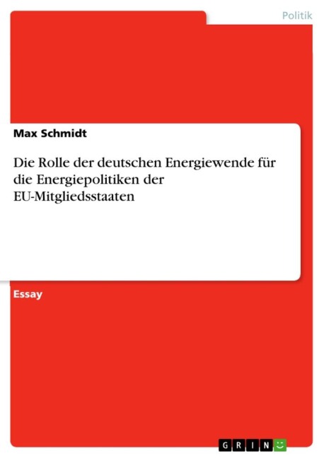 Die Rolle der deutschen Energiewende für die Energiepolitiken der EU-Mitgliedsstaaten - Max Schmidt