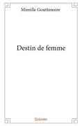 Cover-Bild zum Titel 'Destin de femme' von 'Mireille Gouttenoire'