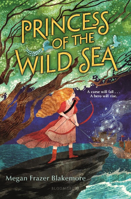 Princess of the Wild Sea - Megan Frazer Blakemore