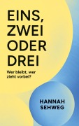 Cover-Bild zum Titel 'Eins, Zwei oder Drei' von 'Hannah Sehweg'