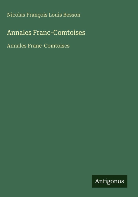Annales Franc-Comtoises - Nicolas François Louis Besson