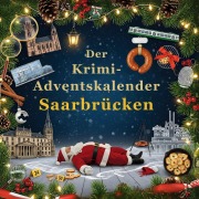 Cover-Bild zum Titel 'Der Krimi-Adventskalender Saarbrücken' von 'Emma Frank'