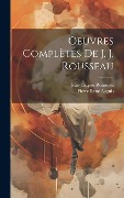 Cover-Bild zum Titel 'Oeuvres Complètes De J. J. Rousseau' von 'Jean-Jacques Rousseau, Pierre René Auguis'