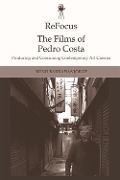 Cover-Bild zum Titel 'ReFocus: The Films of Pedro Costa' von 'Nuno Barradas Jorge'