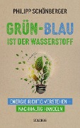Cover-Bild zum Titel 'Grün-Blau ist der Wasserstoff' von 'Philipp Schönberger'