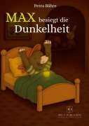 Cover-Bild zum Titel 'Max besiegt die Dunkelheit' von 'Petra Bähre'