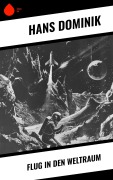 Cover-Bild zum Titel 'Flug in den Weltraum' von 'Hans Dominik'