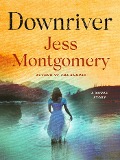 Cover-Bild zum Titel 'Downriver' von 'Jess Montgomery'