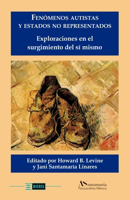 Fenómenos autistas y estados no representados - Howard B. Levine, Jani Santamaría Linares