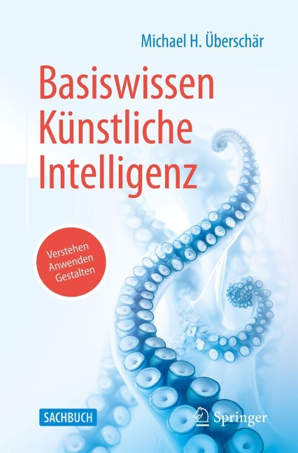 Basiswissen Künstliche Intelligenz - Michael H. Überschär