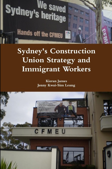 Sydney's Construction Union Strategy and Immigrant Workers - Kieran James, Jenny Kwai-Sim Leung