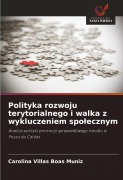 Cover-Bild zum Titel 'Polityka rozwoju terytorialnego i walka z wykluczeniem spo¿ecznym' von 'Carolina Villas Boas Muniz'