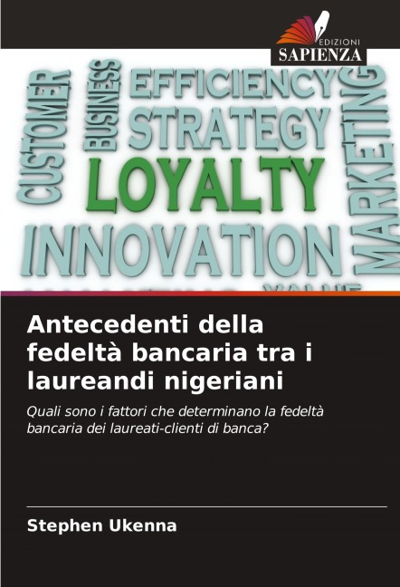 Antecedenti della fedeltà bancaria tra i laureandi nigeriani - Stephen Ukenna