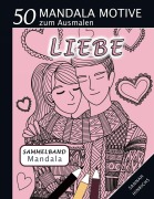 Cover-Bild zum Titel 'Mandala Sammelband 50 Mandala Motive zum Ausmalen - Liebe' von 'Sannah Hinrichs'