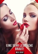 Cover-Bild zum Titel 'Eine sehr lesbische Braut!' von 'Mia Graf'