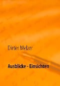 Ausblicke - Einsichten - Dieter Melzer