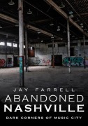 Cover-Bild zum Titel 'Abandoned Nashville' von 'Jay Farrell'