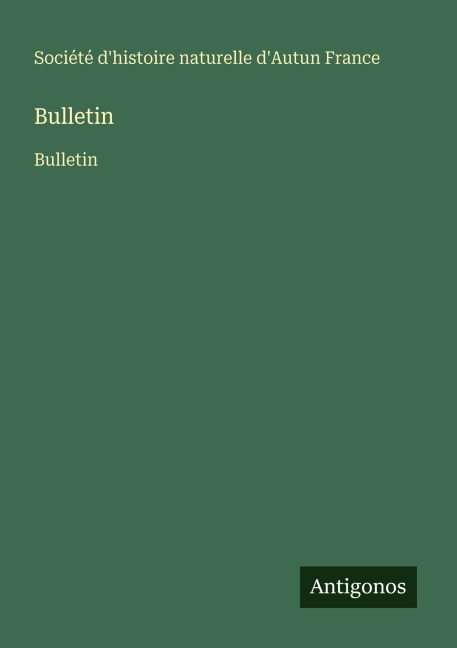 Bulletin - Société d'histoire naturelle d'Autun France