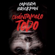 Cover-Bild zum Titel 'Cuéntamelo todo' von 'Cambria Brokman'